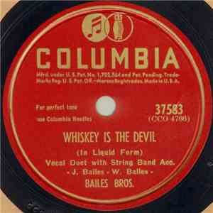 Bailes Bros. - Whiskey Is The Devil / We're Living In The Last Days Now