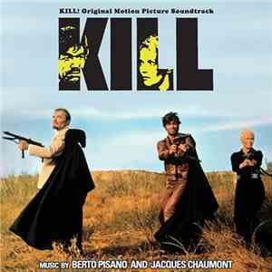 Berto Pisano And Jacques Chaumont - Kill! (Original Soundtrack)