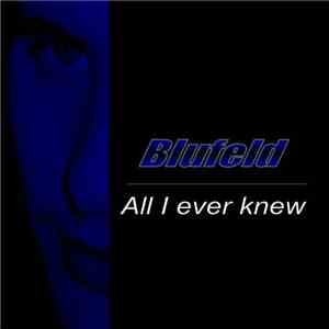 Blufeld - All I Ever Knew