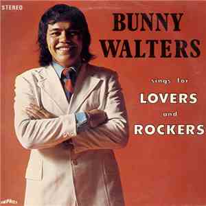 Bunny Walters - Sings For Lovers And Rockers
