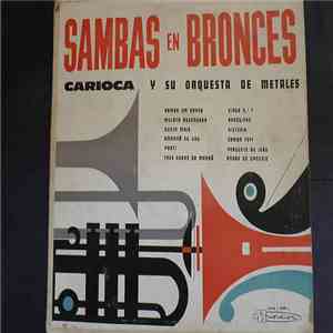 Carioca Y Su Orquesta De Metales - Sambas En Bronces