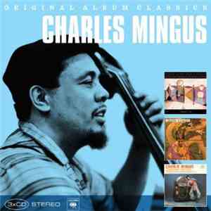 Charles Mingus - Original Album Classics