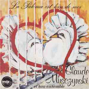 Claude Musczynski Et Son Ensemble - La Paloma Est Loin De Moi