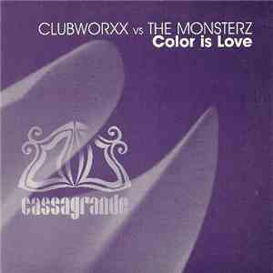 Clubworxx vs. The Monsterz - Color Is Love