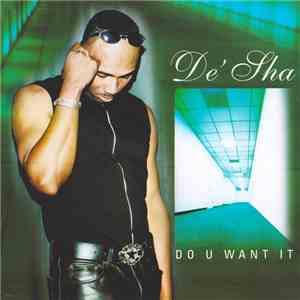 De' Sha - Do U Want It