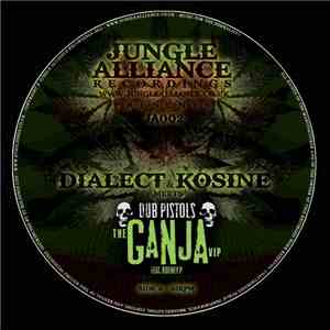 Dialect & Kosine Meets Dub Pistols Feat. Rodney P / X-Nation - The Ganja VIP / No Need To Tell Ya