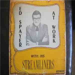 Ed Spayer With His Streamliners - Ed Spayer At Work