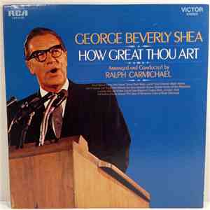 George Beverly Shea Arranged And Conducted By Ralph Carmichael - How Great Thou Art