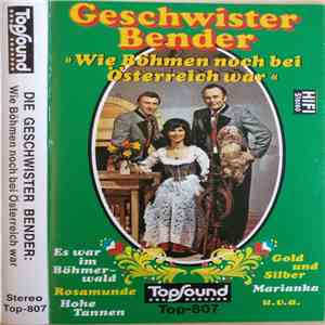 Geschwister Bender - Wie Böhmen Noch Bei Österreich War