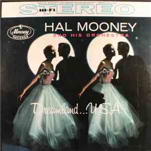 Hal Mooney And His Orchestra - Dreamland. . . U.S.A.