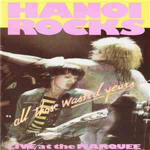 Hanoi Rocks - All Those Wasted Years... Live At The Marquee