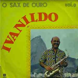 Ivanildo - Sax De Ouro Vol.3
