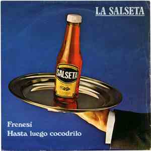La Salseta - Frenesí / Hasta Luego Cocodrilo