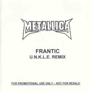 Metallica - Frantic (U.N.K.L.E. Remix)