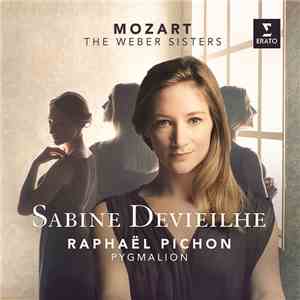 Mozart - Sabine Devieilhe, Raphaël Pichon, Pygmalion - The Weber Sisters
