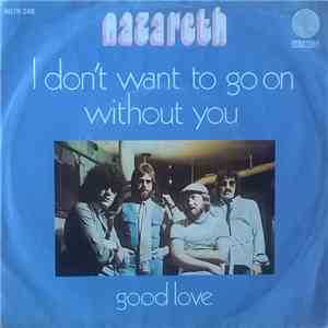 Nazareth  - I Don't Want To Go On Without You / Good Love
