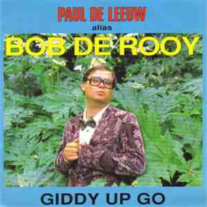 Paul de Leeuw alias Bob De Rooy - Giddy Up Go