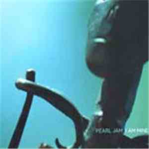 Pearl Jam - I Am Mine