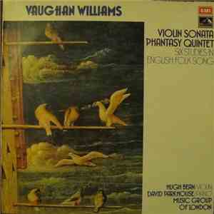 Ralph Vaughan Williams, Hugh Bean, David Parkhouse, The Music Group Of London - Violin Sonata; Phantasy Quintet; Six Studies In English Folk Song