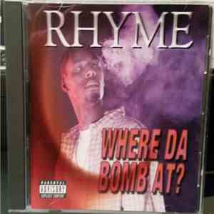 Rhyme - Where Da Bomb At?