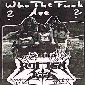 Rotten Bitch - Who The Fuck Are