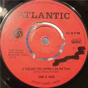 Sam & Dave - If You Got The Loving (I Got The Time)