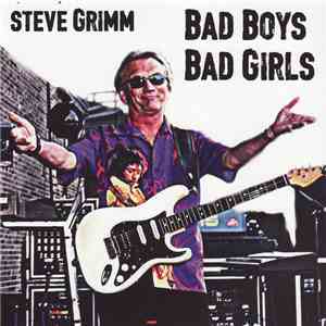 Steve Grimm - Bad Boys Bad Girls