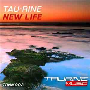 Tau-Rine - New Life