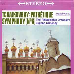 Tchakovsky : The Philadelphia Orchestra, Eugene Ormandy - Pathétique Sympho ...