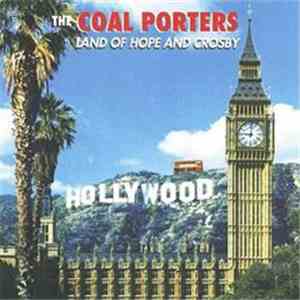 The Coal Porters - Land Of Hope And Crosby