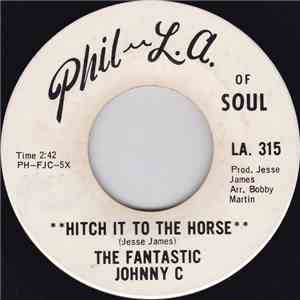 The Fantastic Johnny C - Hitch It To The Horse / Cool Broadway