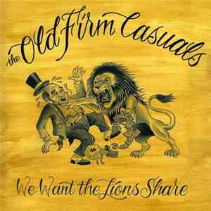 The Old Firm Casuals - We Want The Lions Share