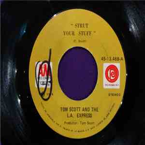 Tom Scott And The L.A. Express - Strut Your Stuff / Escurriéndose En El Pasado (Sneakin' In The Back)
