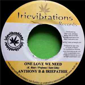 Anthony B & Iriepathie - One Love We Need