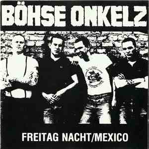 Böhse Onkelz - Freitag Nacht / Mexico