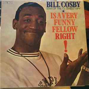 Bill Cosby - Bill Cosby Is A Very Funny Fellow Right!