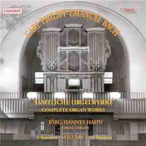 Carl Philipp Emanuel Bach, Jörg-Hannes Hahn - Sämtliche Orgelwerke (Vol.1)