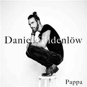 Daniel Gildenlöw - Pappa