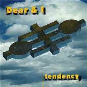 Dear & I - Tendency