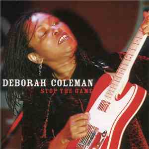 Deborah Coleman - Stop The Game