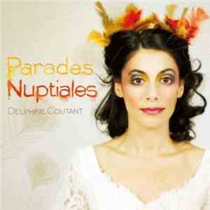 Delphine Coutant - Parades Nuptiales
