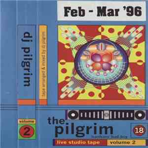DJ Pilgrim - Live Studio Tape Volume 2 - Feb-Mar '96