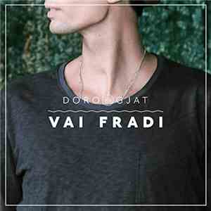 Doro Gjat - Vai Fradi