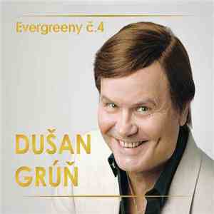 Dušan Grúň - Evergreeny Č.4
