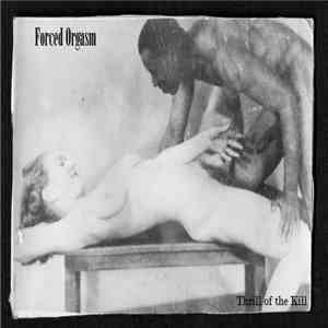 Forced Orgasm - Thrill Of The Kill