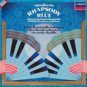 Gershwin, Katia & Marielle Labèque, The Cleveland Orchestra, Riccardo Chailly - Rhapsody In Blue