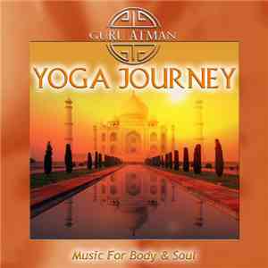 Guru Atman - Yoga Journey: Music for Body & Soul