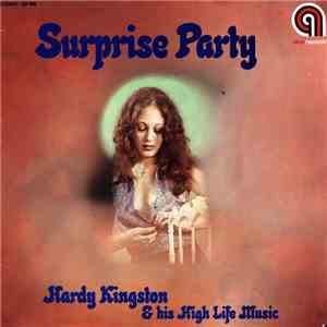 Hardy Kingston & His High Life Music - Surprise Party