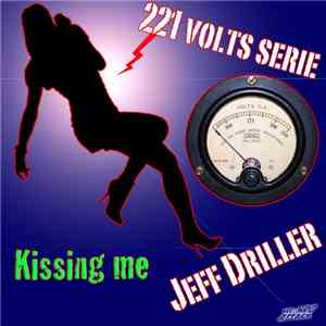 Jeff Driller - Kissing Me