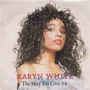 Karyn White - The Way You Love Me
